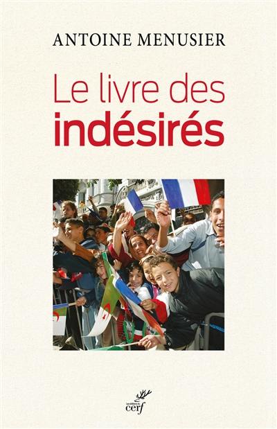 Le livre des indésirés : une histoire des Arabes en France