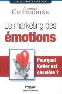 Le marketing des émotions : pourquoi Kotler est obsolète ?
