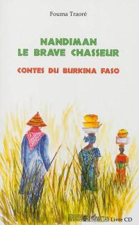 Nandiman le brave chasseur : contes du Burkina Faso