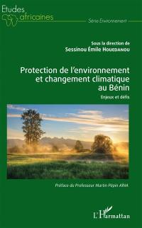 Protection de l'environnement et changement climatique au Bénin : enjeux et défis