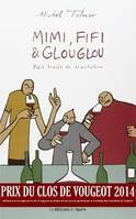 Mimi, Fifi & Glouglou. A short treatise on tasting