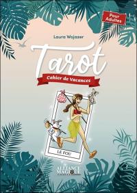 Tarot : cahier de vacances : pour adultes