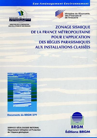Zonage sismique de la France métropolitaine pour l'application des règles parasismiques aux installations classées