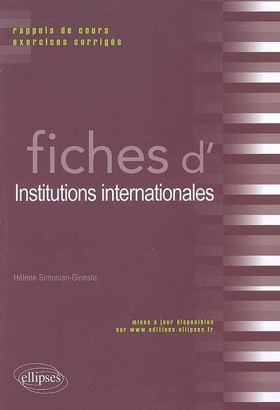 Fiches d'institutions internationales : rappels de cours et exercices corrigés