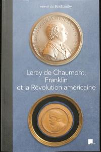 Leray de Chaumont, Franklin et la révolution américaine