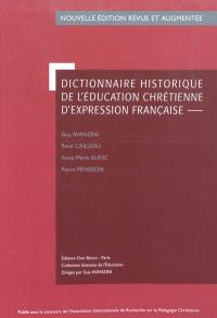 Dictionnaire historique de l'éducation chrétienne d'expression française