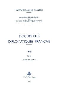 Documents diplomatiques français : 1915. Vol. 1. 1er janvier-25 mai