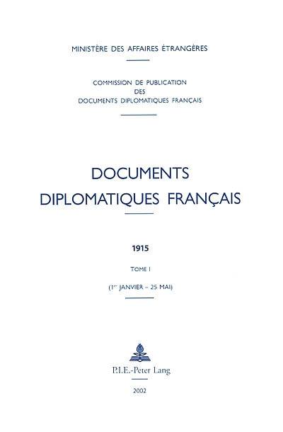 Documents diplomatiques français : 1915. Vol. 1. 1er janvier-25 mai