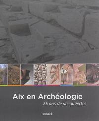 Aix en archéologie : 25 ans de découvertes