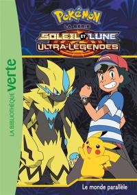 Pokémon : la série Soleil et lune : ultra-légendes. Vol. 20. Le monde parallèle