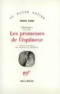 Mémoire. Vol. 1. Les promesses de l'équinoxe : 1907-1937