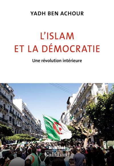 L'islam et la démocratie : une révolution intérieure
