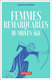 Femmes remarquables du Moyen Age