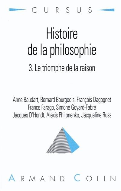 Histoire de la philosophie. Vol. 3. Le triomphe de la raison