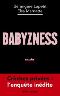 Babyzness : enquête
