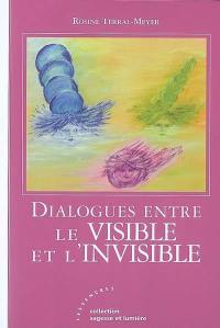 Dialogues entre le visible et l'invisible