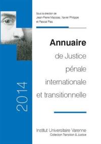 Annuaire de justice pénale internationale et transitionnelle : 2014