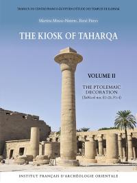 The kiosk of Taharqa. Vol. 2. The Ptolemaic decoration (TahKiosk nos. E1-24, F1-4)