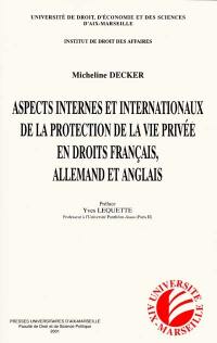 Aspects internes et internationaux de la protection de la vie privée en droits français, allemand et anglais