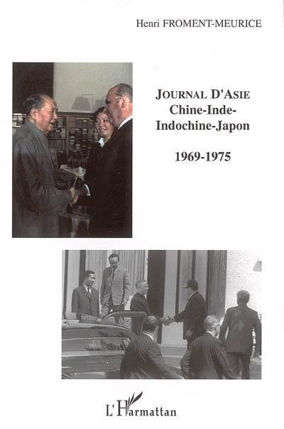 Journal d'Asie : Chine, Inde, Indochine, Japon : 1969-1975