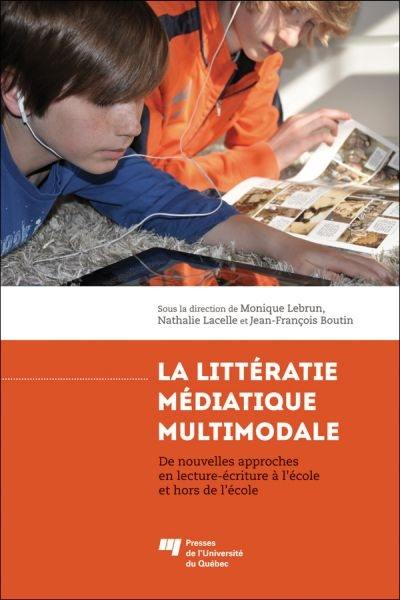 La littératie médiatique multimodale : de nouvelles approches en lecture-écriture à l'école et hors de l'école