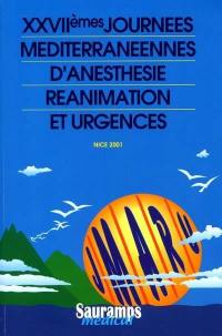 XXVIIes Journées méditerranéennes d'anesthésie, réanimation et urgences : Nice 2001