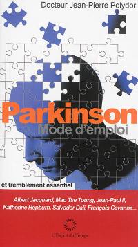 Parkinson, mode d'emploi : et tremblement essentiel