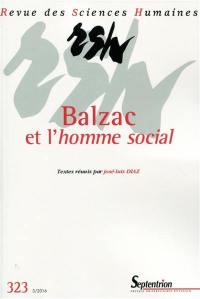 Revue des sciences humaines, n° 323. Balzac et l'homme social