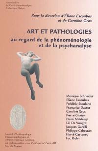 Art et pathologies : au regard de la phénoménologie et de la psychanalyse