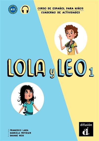 Lola y Leo 1, curso de espanol para ninos : A1.1 : cuaderno de ejercicios
