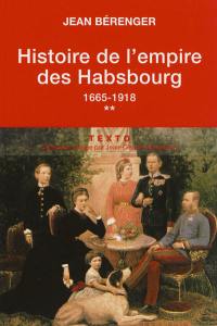 Histoire de l'empire des Habsbourg. Vol. 2. 1665-1918