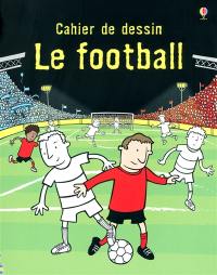 Le football : cahier de dessin