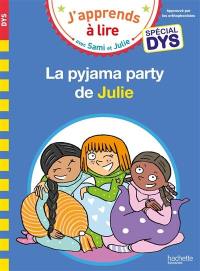 La pyjama party de Julie : spécial dys