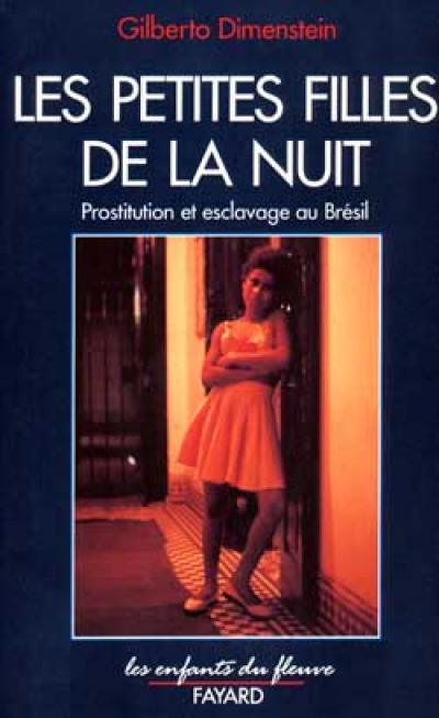 Les Petites filles de la nuit : prostitution et esclavage au Brésil
