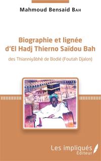 Biographie et lignée d'El Hadj Thierno Saïdou Bah : des Thianniyâbhè de Bodié (Foutah Djalon)