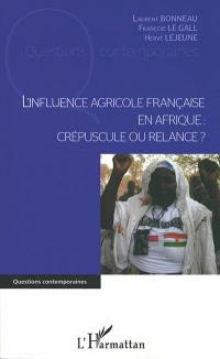 L'influence agricole française en Afrique : crépuscule ou relance ?