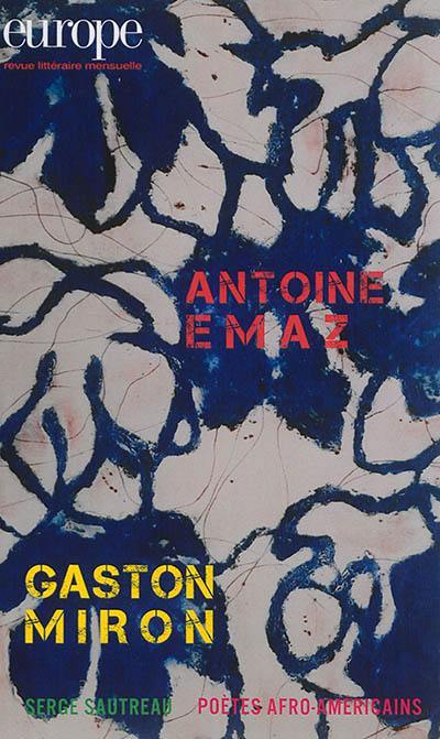 Europe, n° 1030. Antoine Emaz. Gaston Miron