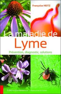 La maladie de Lyme : prévention, diagnostic, solutions