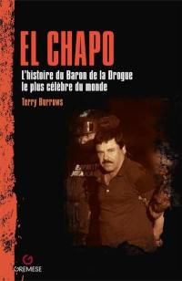 El Chapo : l'histoire de l'un des narcotrafiquants les plus connus au monde