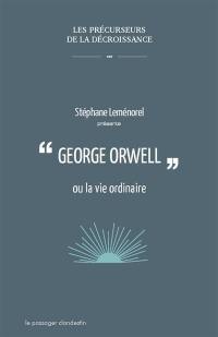 George Orwell ou La vie ordinaire