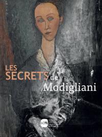 Les secrets de Modigliani : techniques et pratiques artistiques d'Amedeo Modigliani