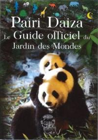 Pairi Daiza : le guide officiel du Jardin des mondes