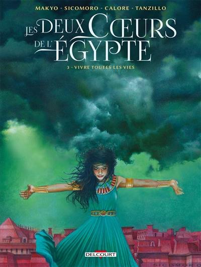 Les deux coeurs de l'Egypte. Vol. 3. Vivre toutes les vies