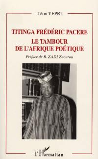 Titinga Frédéric Pacere : le tambour de l'Afrique poétique