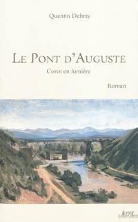 Le pont d'Auguste : Corot en lumière