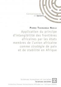 Application d'intangibilité des frontières par les Etats membres de l'Union africaine comme stratégie de paix en Afrique