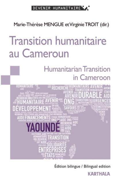 Transition humanitaire au Cameroun. Humanitarian transition in Cameroon