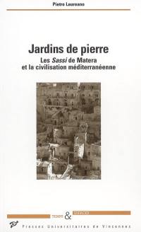 Jardins de pierre : les Sassi de Matera et la civilisation méditerranéenne