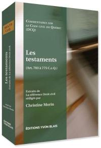 Les testaments : art. 703 à 775 C.c.Q. : extraits de La référence Droit civil