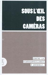 Sous l'oeil des caméras : contre la vidéosurveillance à Grenoble